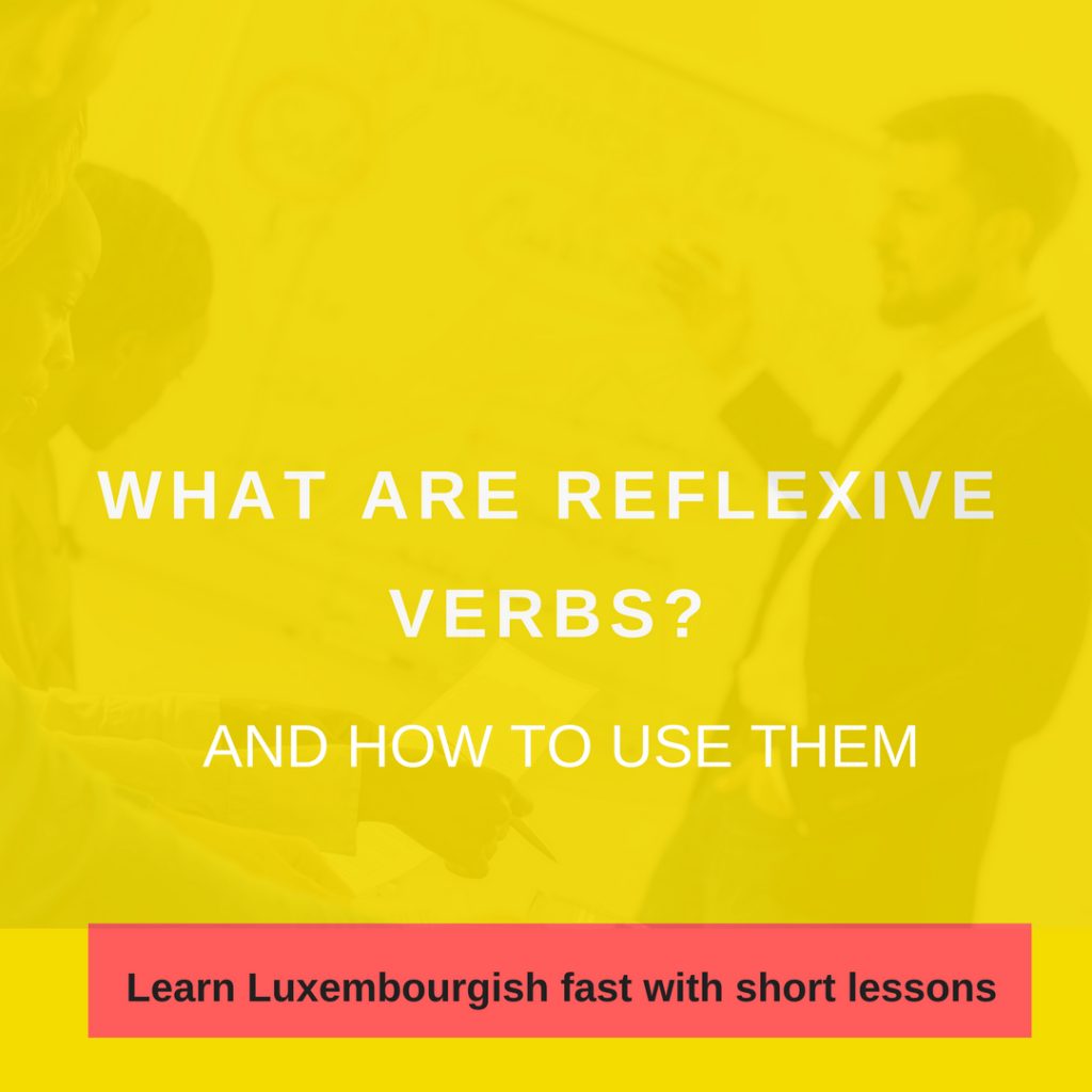 What Are Reflexive Verbs In Luxembourgish And How To Use Them Luxemburgish With Anne