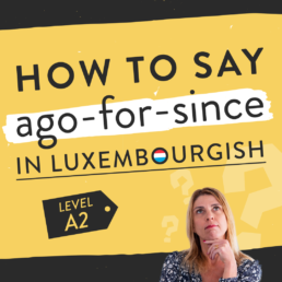 ago since for Luxembourgish
