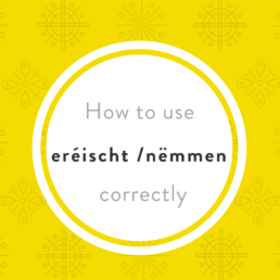 Luxembourgish eréischt nëmmen