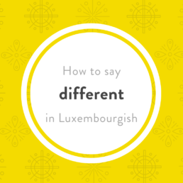 how say different Luxembourgish